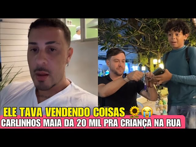 CARLINHOS MAIA DA 20 MIL REAIS PARA MENINO QUE ESTAVA VENDENDO COISAS NA RUA E SE EMOCIONA