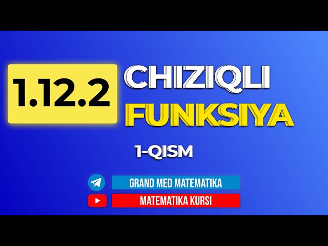 57-Dars. 1.12.2 CHIZIQLI FUNKSIYA 1-qism