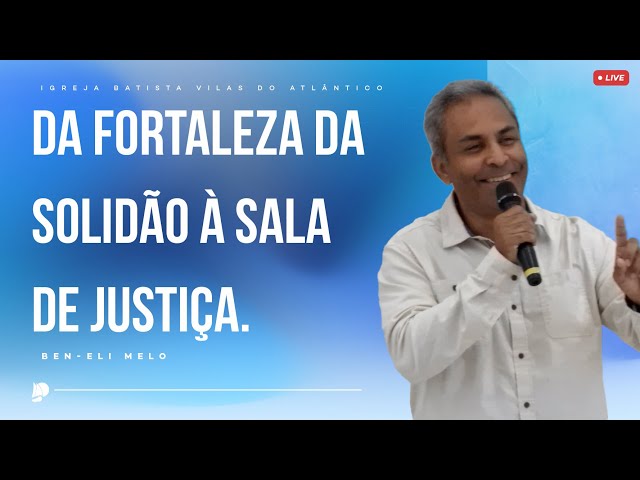 Culto de Oração | DA FORTALEZA DA SOLIDÃO À SALA DE JUSTIÇA | Preletor Ben-Eli Melo - 19/02/25