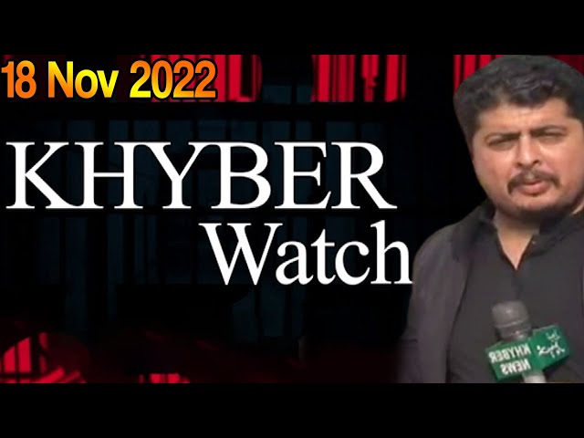 Khyber Watch | 18 November 2022 | Khyber News | KR1R