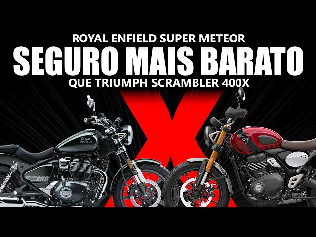 Royal Enfield Super Meteor 650 seguro mais barato que Triumph Scrambler 400X e Speed 400