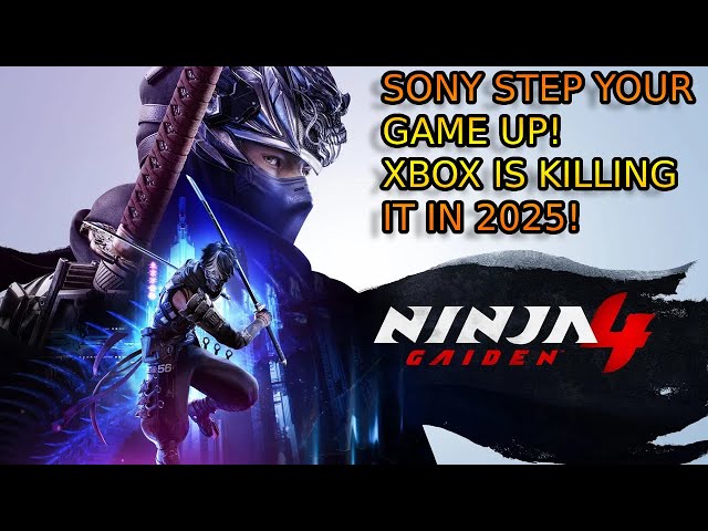 XBOX Is DESTROYING PS5 In 2025! NINJA GAIDEN 4 LOOKS SICK! Phil Spencer IS Saving PS5 PONYS. WAKE UP