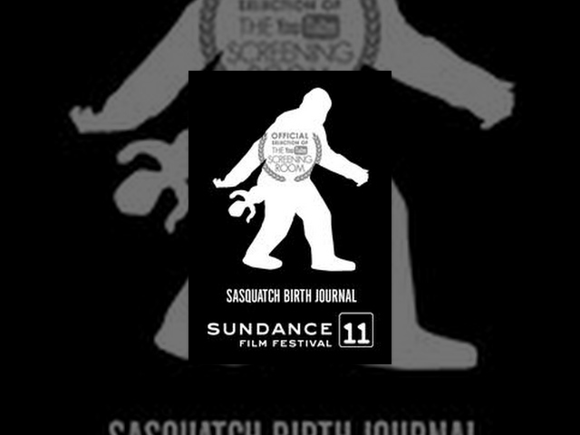 Sundance Film Festival 2011 "Sasquatch Birth Journal 2"