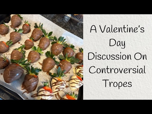 A Valentine's Day Discussion On Controversial Tropes