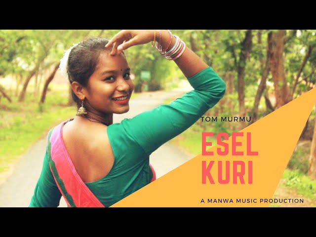 ESEL KURI || NEW HIT SANTHALI VIDEO SONG || TOM MURMU || 2018©