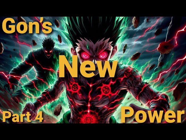 (PART 4) The Dark Transformation of Gon Freecss: A Hunter x Hunter Tragedy