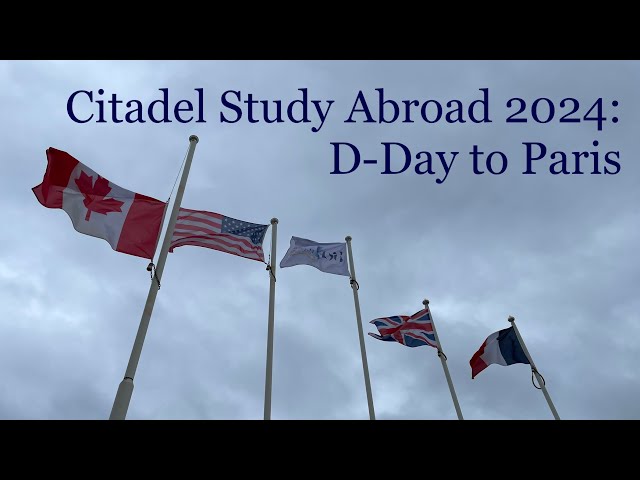 Citadel Study Abroad 2024: D-Day to Paris