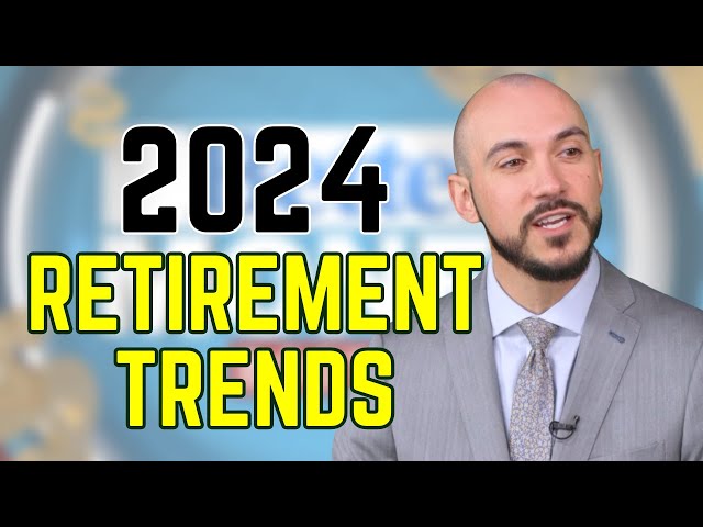 Retirement Trends for 2024