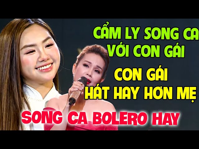 CẨM LY khiến GK HẾT HỒN khi SONG CA VỚI "CON GÁI" có GIỌNG HÁT CÒN HAY HƠN MẸ diễn SONG CA BOLERO