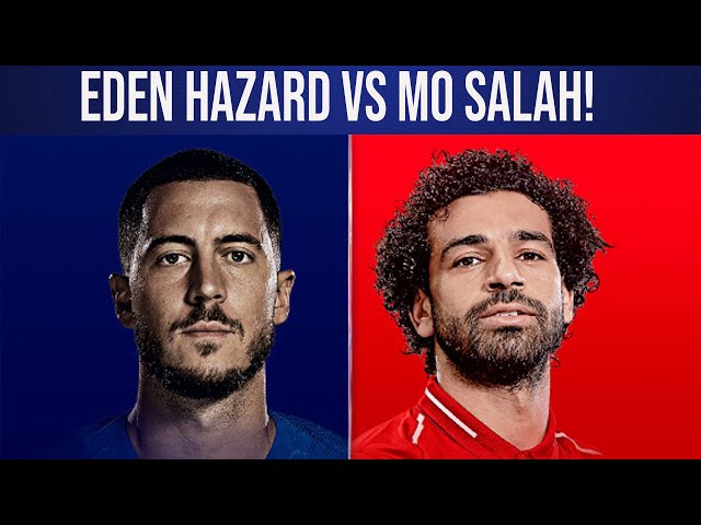 Prime Mo Salah v Prime Eden Hazard?! |  Chelsea Debate Show