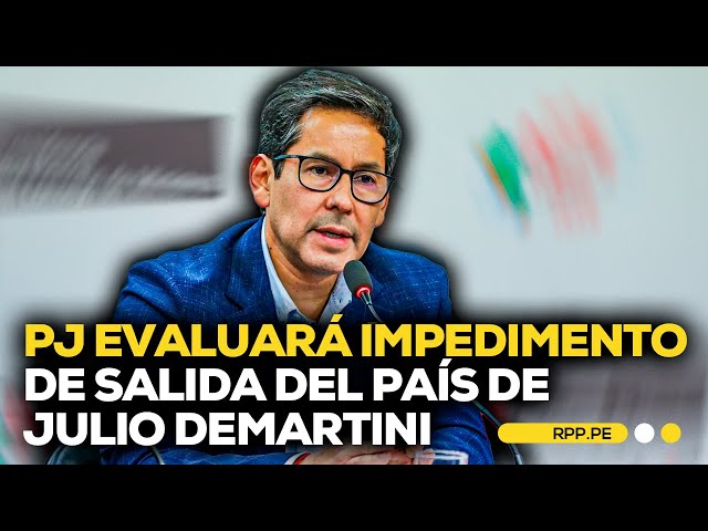 PJ evaluará el impedimento de salida del país de Julio Demartini #ADNRPP | BREAKING