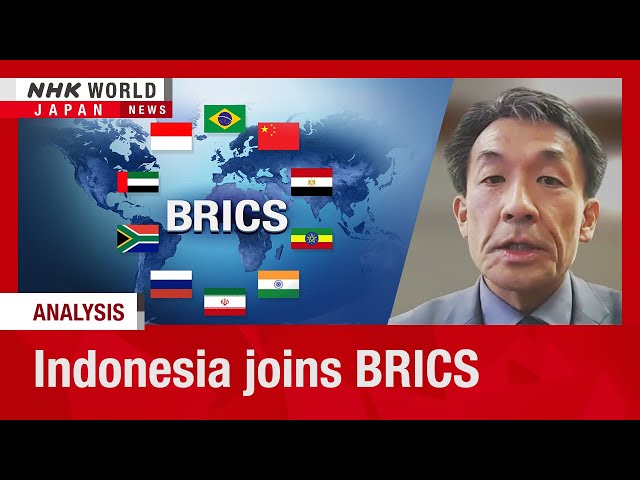 Indonesia joins BRICS as group aims to expand influenceーNHK WORLD-JAPAN NEWS