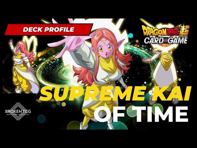 SUPREME KAI OF TIME *DECK PROFILE* - DRAGON BALL SUPER CARD GAME