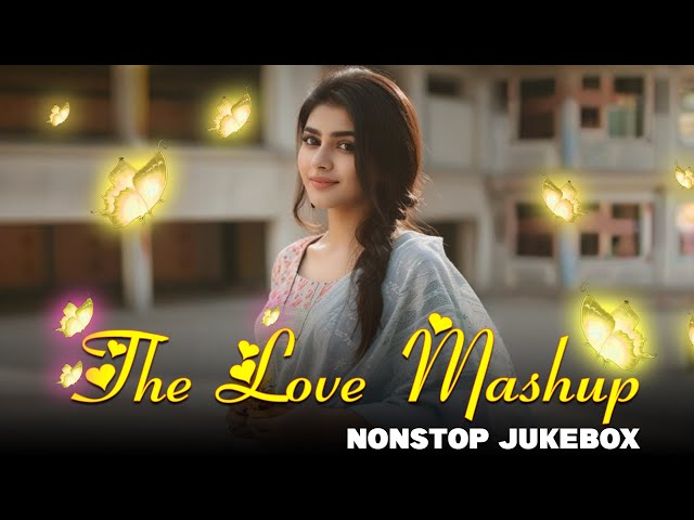 💕HINDI LOVE MASHUP 2024 💚 Best mashup of Arijit Singh, Jubin Nautyal, AtifAslam ,Neha Kakkar