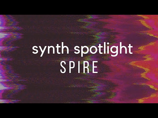 Spire Review - Synth Spotlight