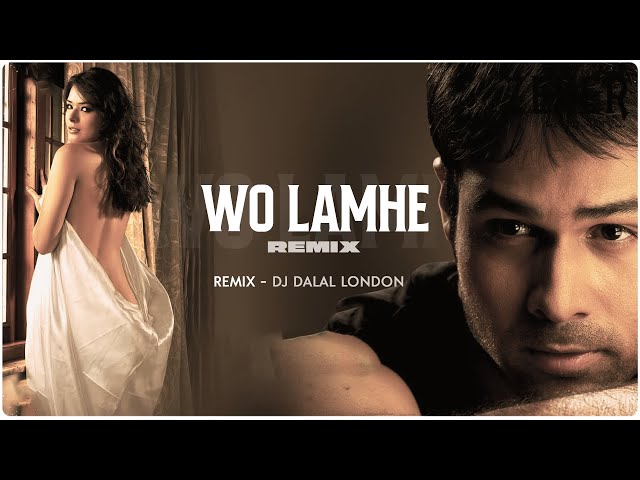 Woh Lamhe | Club Remix | DJ Dalal London | Emraah Hashmi | Zeher | Atif Aslam | Old Is Gold