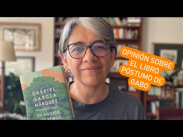 En agosto nos vemos: mi opinión después de leer libro póstumo de Gabo