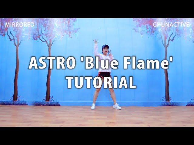 [Dance Tutorial] ASTRO 'Blue Flame' Mirrored Tutorial by ChunActive