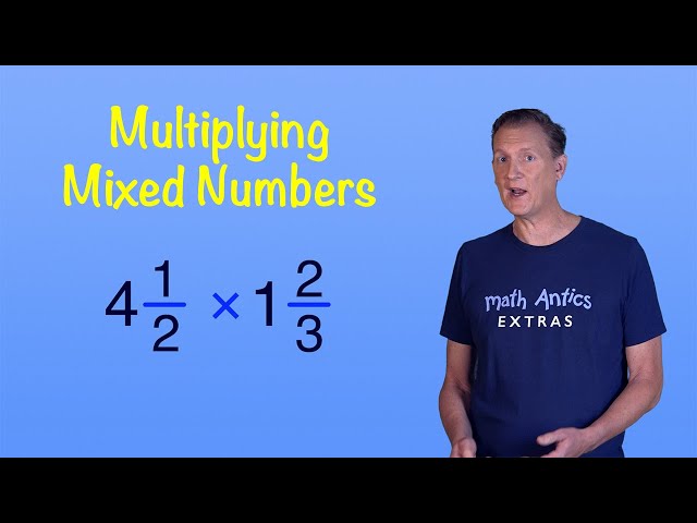 Multiplying Mixed Numbers - Math Antics Extras