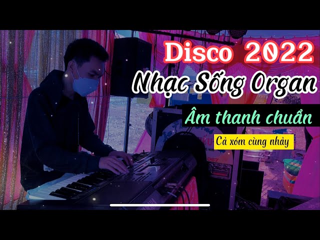 Liên khúc nhạc sống organ Remix cực hay | Disco mới nhất hiện nay