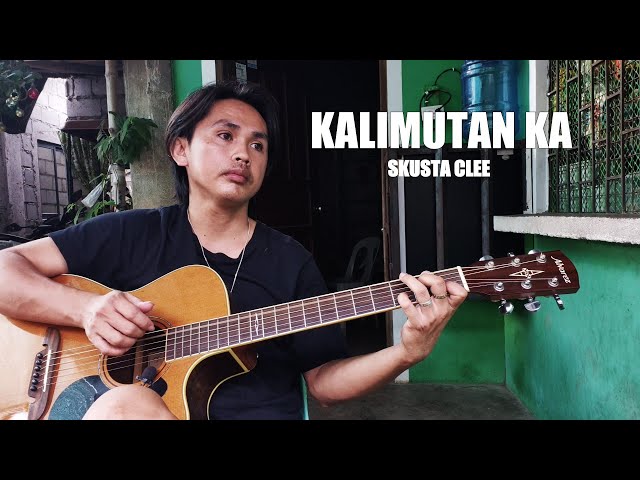 Kalimutan Ka - Skusta Clee - Fingerstyle Guitar Cover