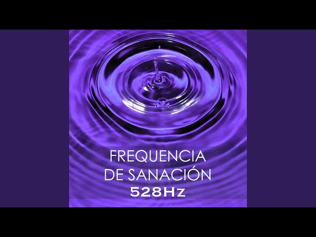 Frecuencia Solfeggio 528 Hz