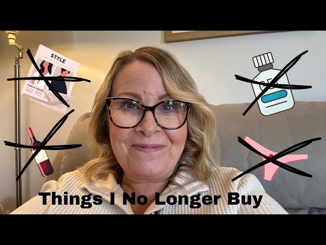 Things I No Longer Buy or Waste Money On. Over 50 Lifestyle.