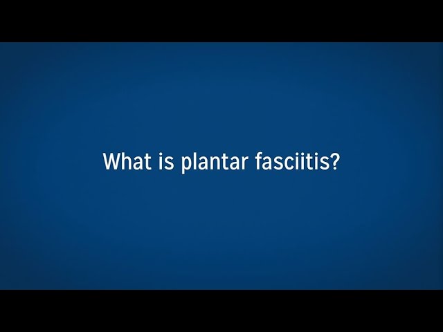 What is Plantar Fasciitis?