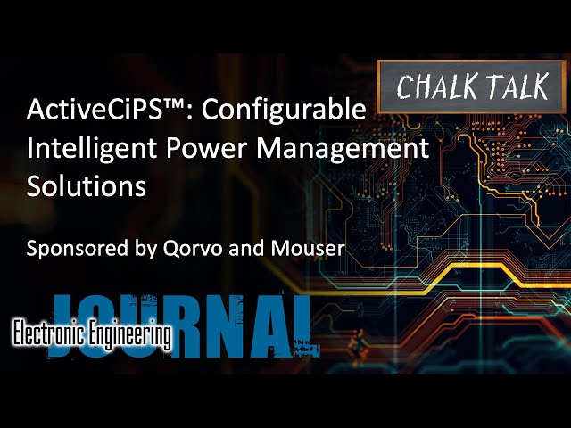 ActiveCiPS™: Configurable Intelligent Power Management Solutions -- Qorvo and Mouser Electronics