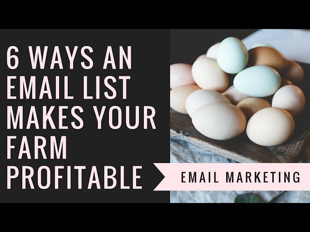 6 Ways an Email List Makes Your Farm Profitable