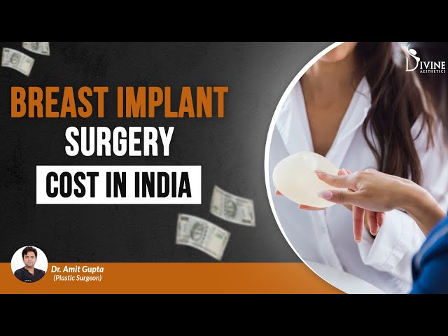 Breast Implant Surgery Cost in India | Best Breast Implants Cost | Divine Cosmetic | Dr. Amit Gupta