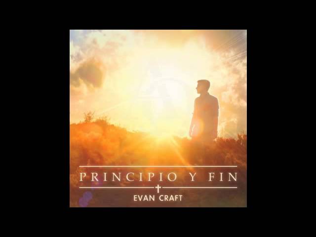 Montañas y Valles. feat.Danilo Montero .Evan Craft. Principio y Fin (Nuevo Album)-