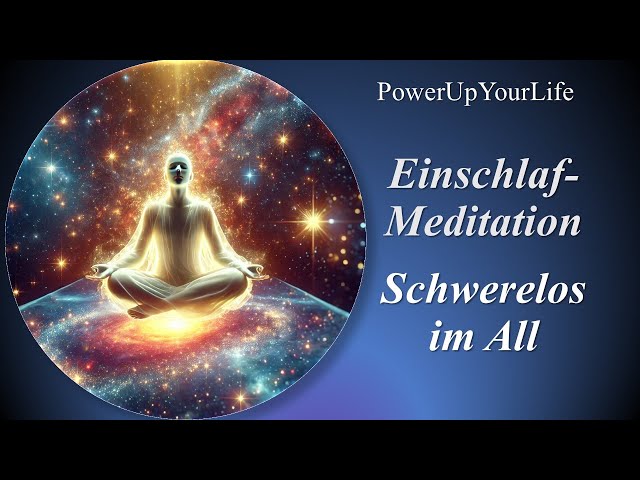 🌟Einschlafmeditation zur Beruhigung & für einen guten Schlaf🌟     ✨Schwerelos im All✨