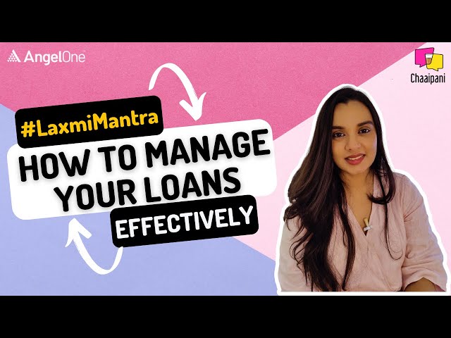 How To Manage Your Loans Effectively? | #LaxmiMantra | #Loans