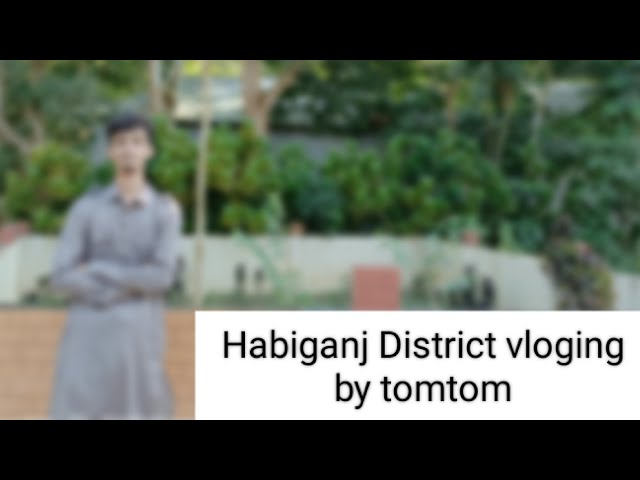 Habiganj District vloging | Towards the Habiganj Government High School | On Foot everywhere |