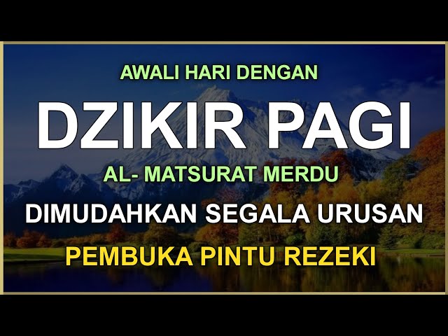 DZIKIR PAGI SESUAI SUNNAH RASUL | ZIKIR PEMBUKA PINTU REZEKI | Dzikir Mustajab Pagi