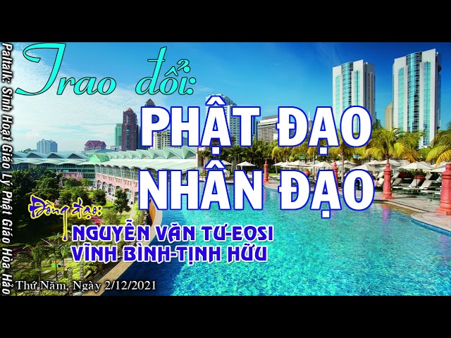 Trao đổi: PHẬT ĐẠO - NHÂN ĐẠO.