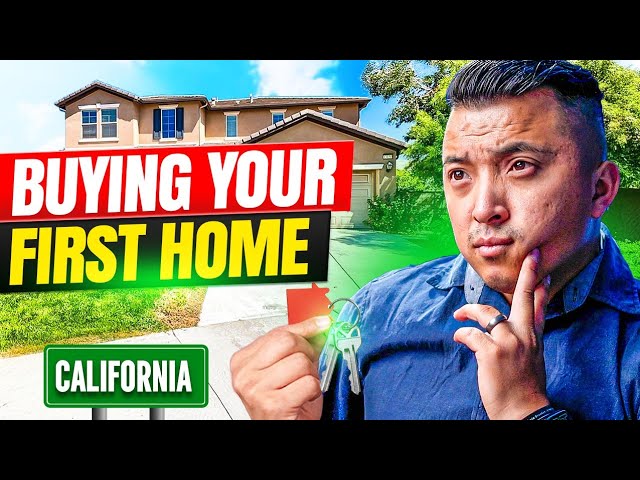 BUYING Your First Home in California on a BUDGET