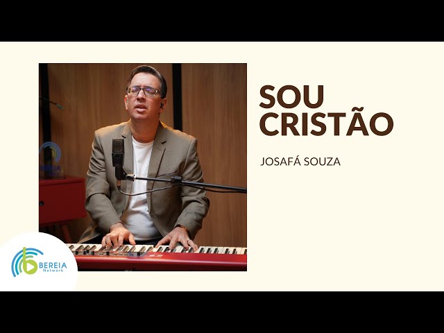 Josafá Souza | Sou Cristão [Voz e Piano]