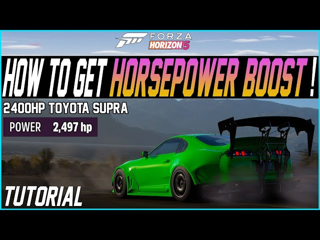 Forza Horizon 5 - How To Get HORSEPOWER BOOST Feature! - 2,400HP Toyota Supra!