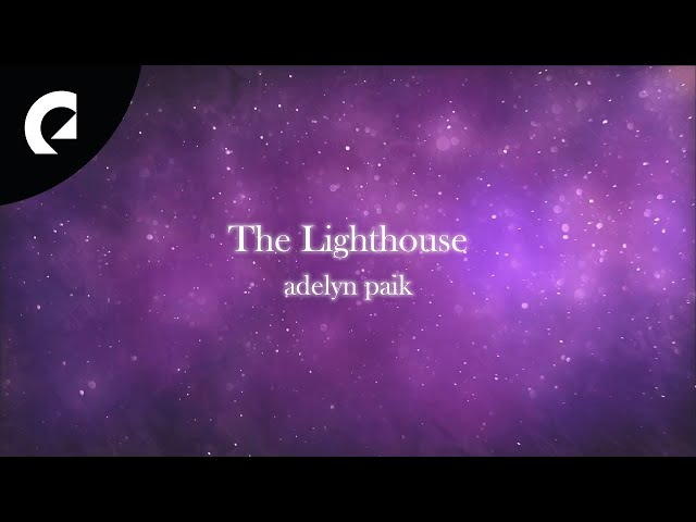 Adelyn Paik - The Lighthouse (Official Lyric Video)