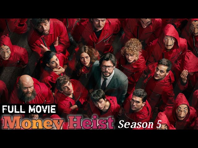 Money Heist Season 5 Full Movie in HD | Final Heist, Ultimate Showdown | Watch Online review & facts