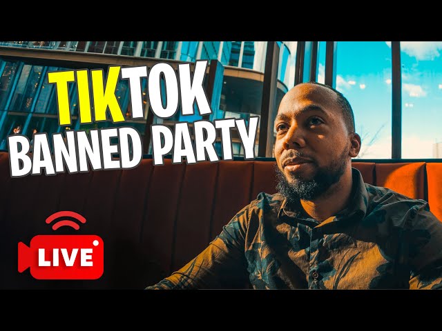 TikTok Banned Party