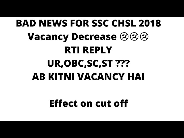 BAD NEWS FOR SSC CHSL 2018 || VACANCY DECREASED|| AB KITNI HAI||  RTI REPLY DEKH LO||