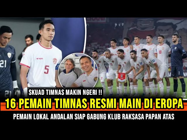 MAKIN NGERI ~ 16 Pemain Timnas Resmi main di Eropa ~ pemain Lokal andalan siap gabung klub Raksasa