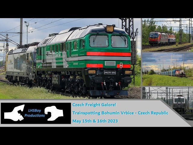 Czech Freight Galore! Trainspotting Bohumin Vrbice - Czech Republic - May 15th & 16th 2023