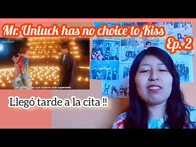 Reacción a serie BL Japonesa | Mr. Unluck has no choice to Kiss EP. 2