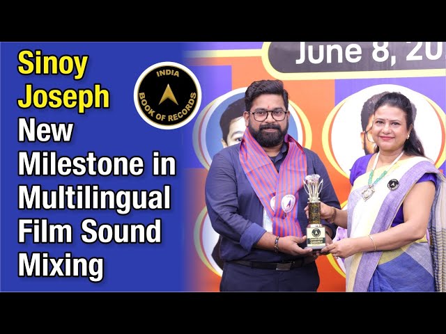 Sinoy Joseph: New Milestone in Multilingual Film Sound Mixing