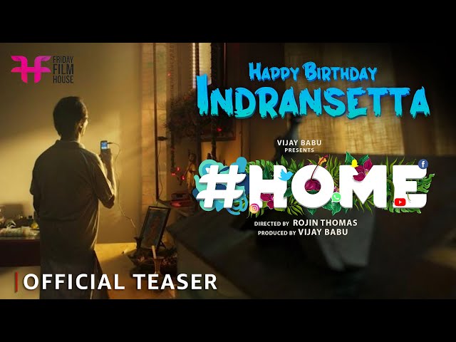 #HOME Movie Official Teaser | Happy Birthday Indransetta | Rojin Thomas | Vijay Babu|FridayFilmHouse