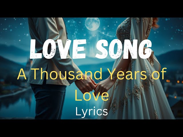 A Thousand Years Of Love | New Best English Romantic Love Song |  (English Lyrics) 2025 Official.